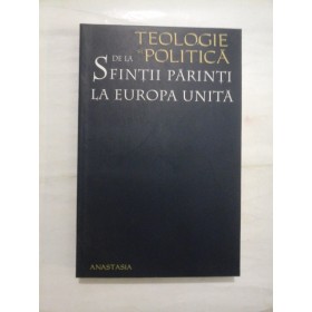 TEOLOGIE  SI  POLITICA  De la Sfintii Parinti la Europa unita  -  volum coordonat de Miruna Tataru-Cazaban